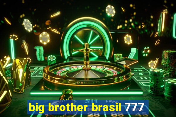 big brother brasil 777